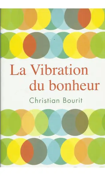 La vibration du bonheur ( Christian Bour