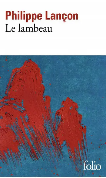 Le lambeau ( Philippe Lançon )