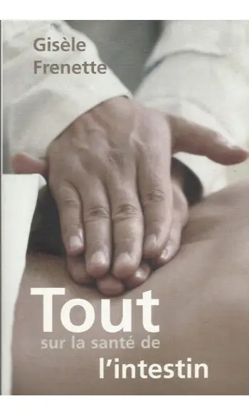 Tout sur la Sante de l'intestin ( Gisele