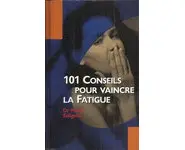 101 conseils pour vaincre la fatigue