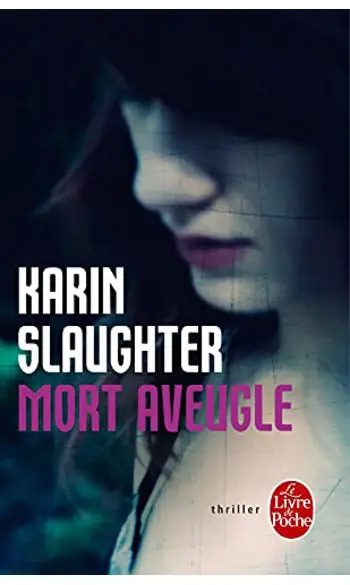 Mort aveugle ( Karin Slaughter )