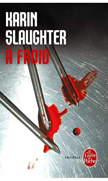 À froid ( Karin Slaughter )