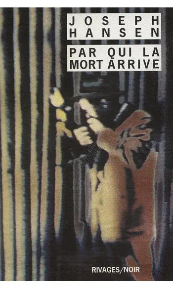 Par qui la mort arrive ( Joseph Hansen )