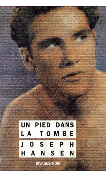 Un pied dans la tombe ( Joseph Hansen )