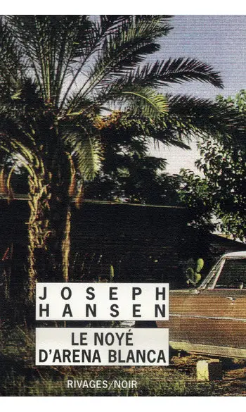 Le Noyé d'Arena Blanca ( Joseph Hansen )