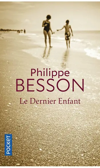 Le Dernier Enfant ( Philippe Besson )