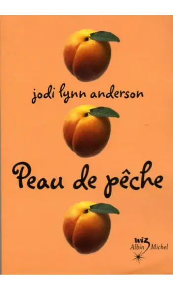 Peau de pêche ( Jodi Lynn Anderson )