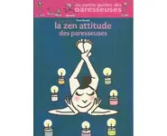 La zen attitude des Paresseuses ( Anne B