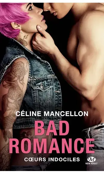 Bad Romance, T2 : Coeurs indociles