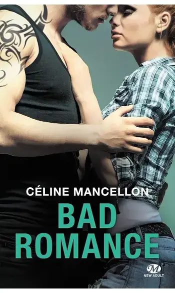 Bad Romance T1 ( Céline Mancellon )