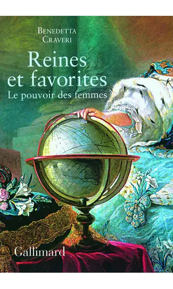 Reines et favorites: Le pouvoir des femm