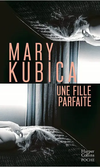 Une fille parfaite ( Mary Kubica )