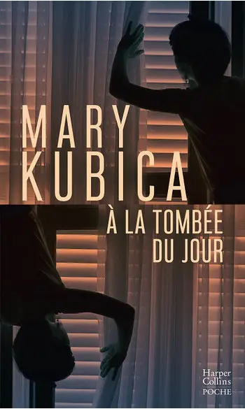 A la tombée du jour ( Mary Kubica )