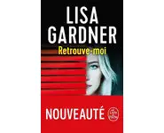 Retrouve-moi ( Lisa Gardner )