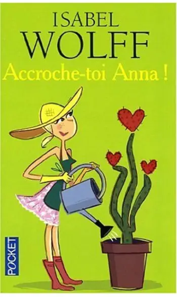 Accroche-toi, Anna ! ( Isabel Wolff )
