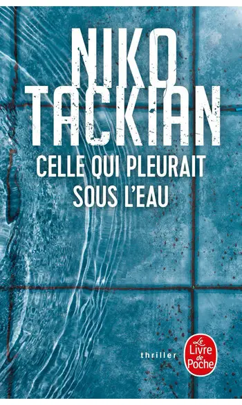 Celle qui pleurait sous l'eau ( Niko Tac
