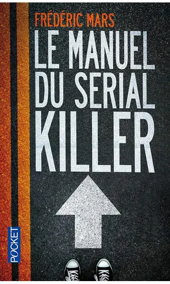 Le Manuel du serial killer ( Frédéric Ma