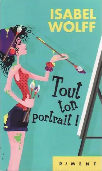Tout ton portrait ( Isabel Wolff )