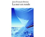La Mer est ronde ( Jean-François Deniau