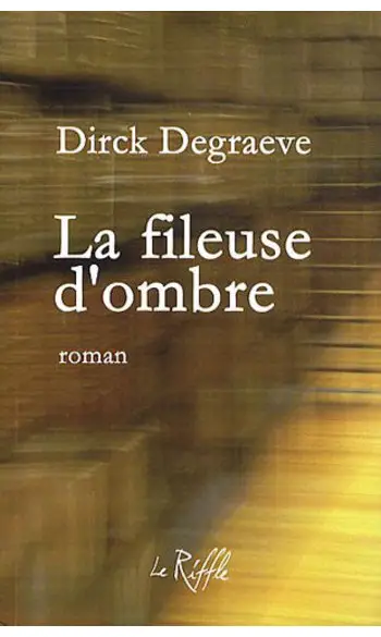 La fileuse d'ombre ( Dirck Degraeve )