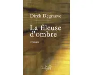 La fileuse d'ombre ( Dirck Degraeve )