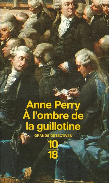 À l'ombre de la guillotine ( Anne Perry