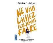 Ne vous laissez plus jamais faire