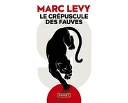 Le Crépuscule des fauves ( Marc Levy )