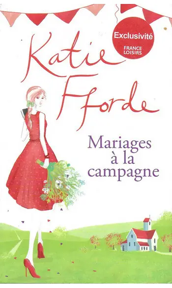 Mariages à la campagne ( Katie Fforde )
