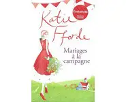 Mariages à la campagne ( Katie Fforde )