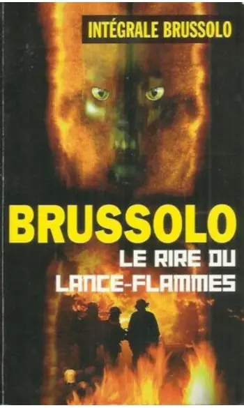 Le rire du lance-flammes ( Serge Brussol