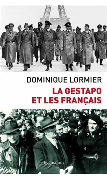 La Gestapo et les Francais ( Lormier Dom