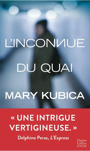 L'inconnue du quai ( Mary Kubica )