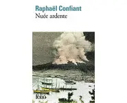Nuée ardente ( Raphaël Confiant )