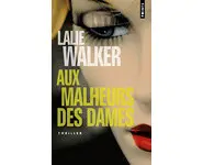 Aux malheurs des dames ( Lalie Walker )
