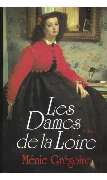Les dames de la Loire ( Ménie Grégoire )