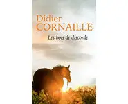 Les Bois de discorde ( Didier Cornaille
