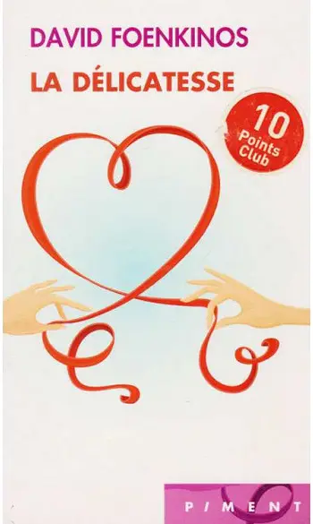 La délicatesse ( David Foenkinos )