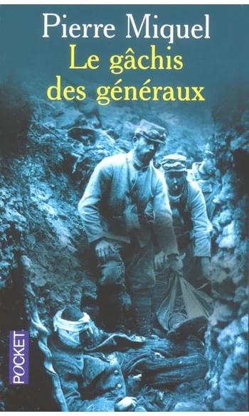 Le gâchis des généraux ( Pierre Miquel )
