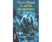Le gâchis des généraux ( Pierre Miquel )