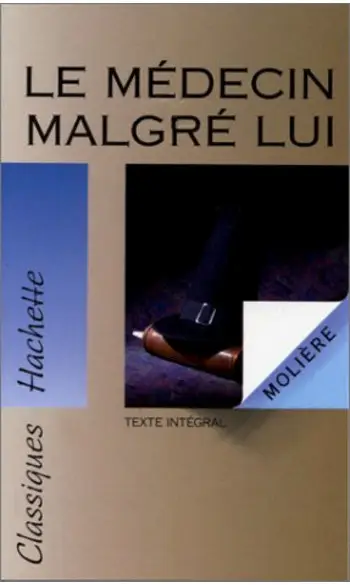 Le Médecin malgré lui ( Molière )