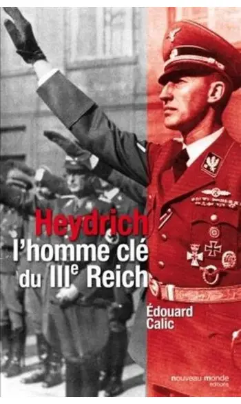Heydrich l'homme clé du IIIe Reich