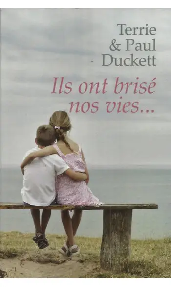 Ils ont brisé nos vies ( Terrie Duckett