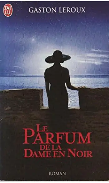 Le Parfum de la Dame en Noir ( Gaston Le