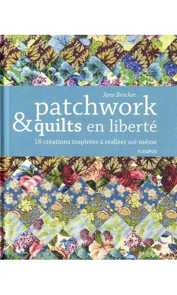 Patchwork et quilts en liberté ( Jane Br