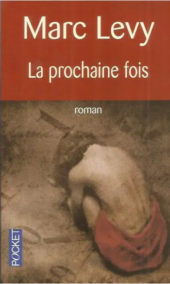 La prochaine fois ( Marc LEVY )