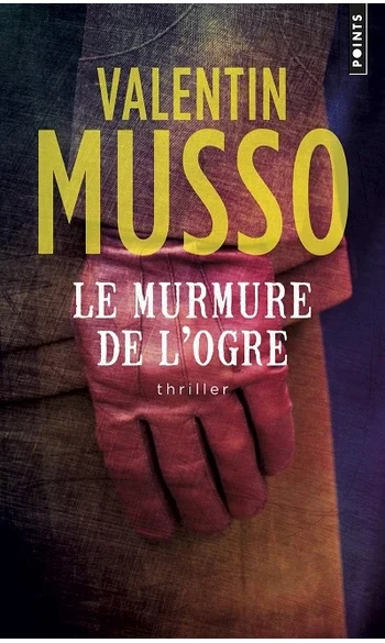 Le Murmure de l'ogre ( Valentin Musso )