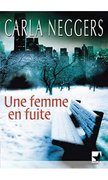 Une femme en fuite ( Carla Neggers )