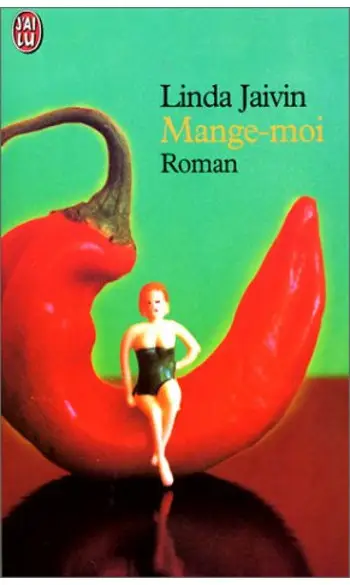 Mange-moi ( Linda Jaivin )