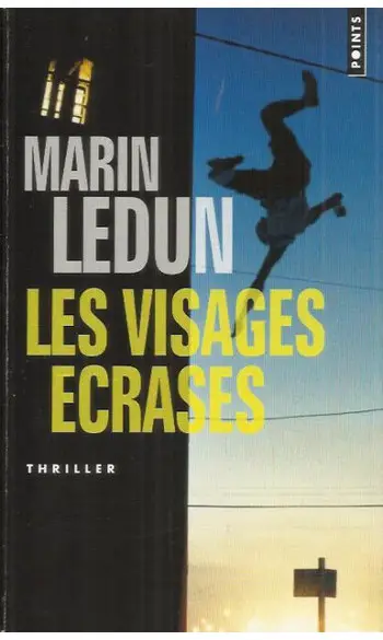 Les visages écrasés ( Marin Ledun )